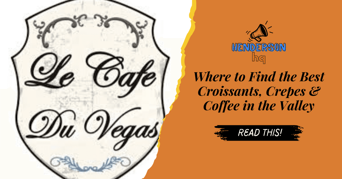 From Henderson to Chinatown: Le Café du Vegas Brings Parisian Brunch Vibes to Las Vegas