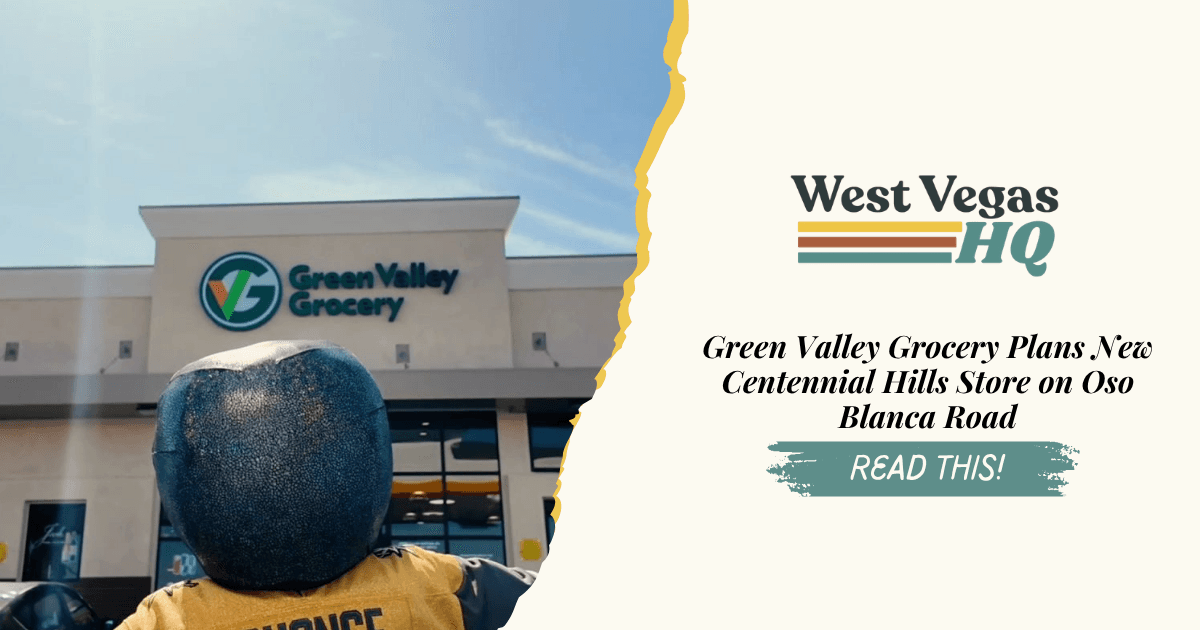 Green Valley Grocery Plans New Centennial Hills Store on Oso Blanca Road