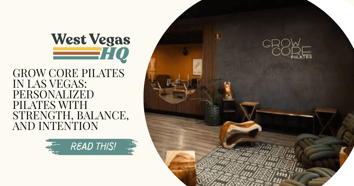 Grow Core Pilates in Las Vegas: Personalized Pilates With Strength, Balance, and Intention