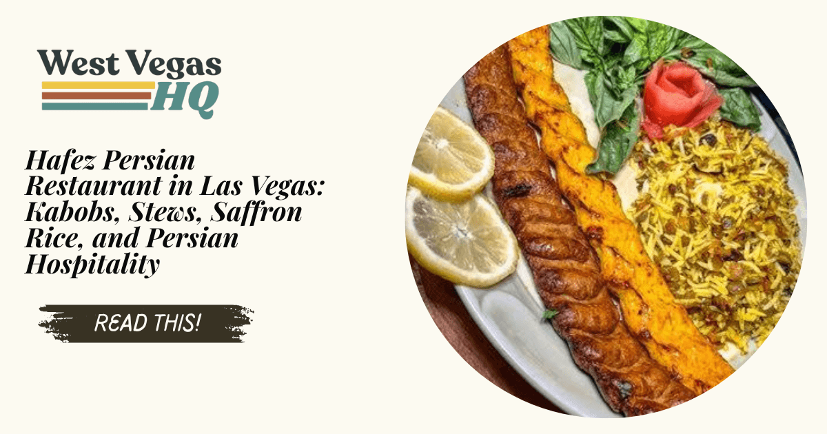 Hafez Persian Restaurant in Las Vegas: Kabobs, Stews, Saffron Rice, and Persian Hospitality