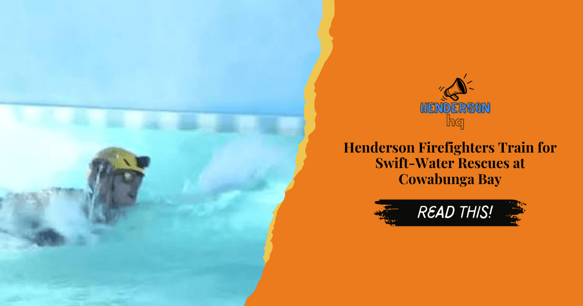 Henderson Firefighters Train for Swift-Water Rescues at Cowabunga Bay