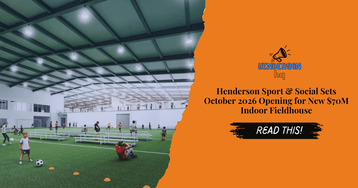 Henderson Sport & Social Sets October 2026 Opening for New $70M Indoor Fieldhouse