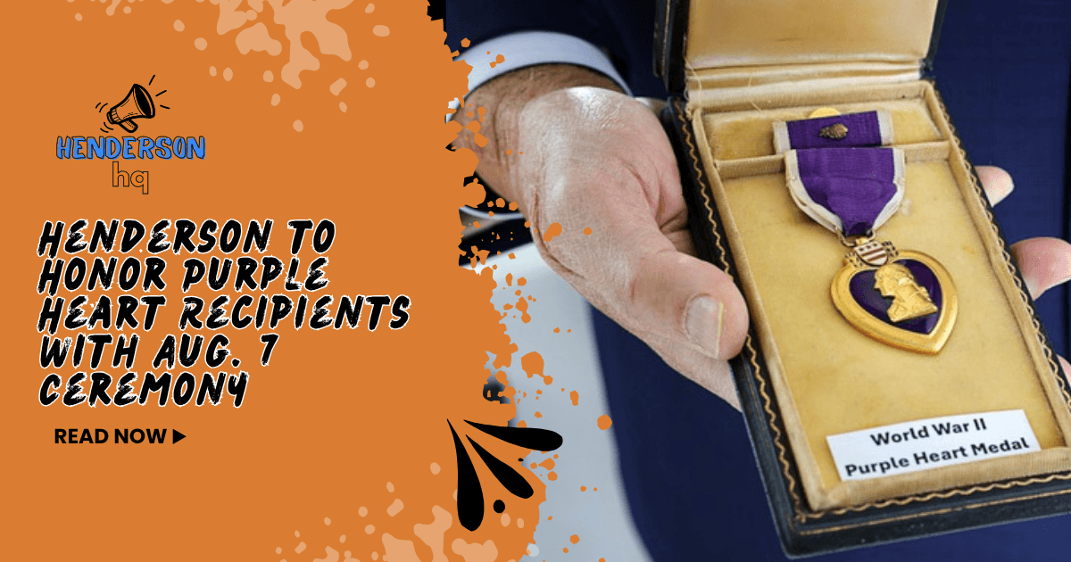 Henderson to Honor Purple Heart Recipients With Aug. 7 Ceremony