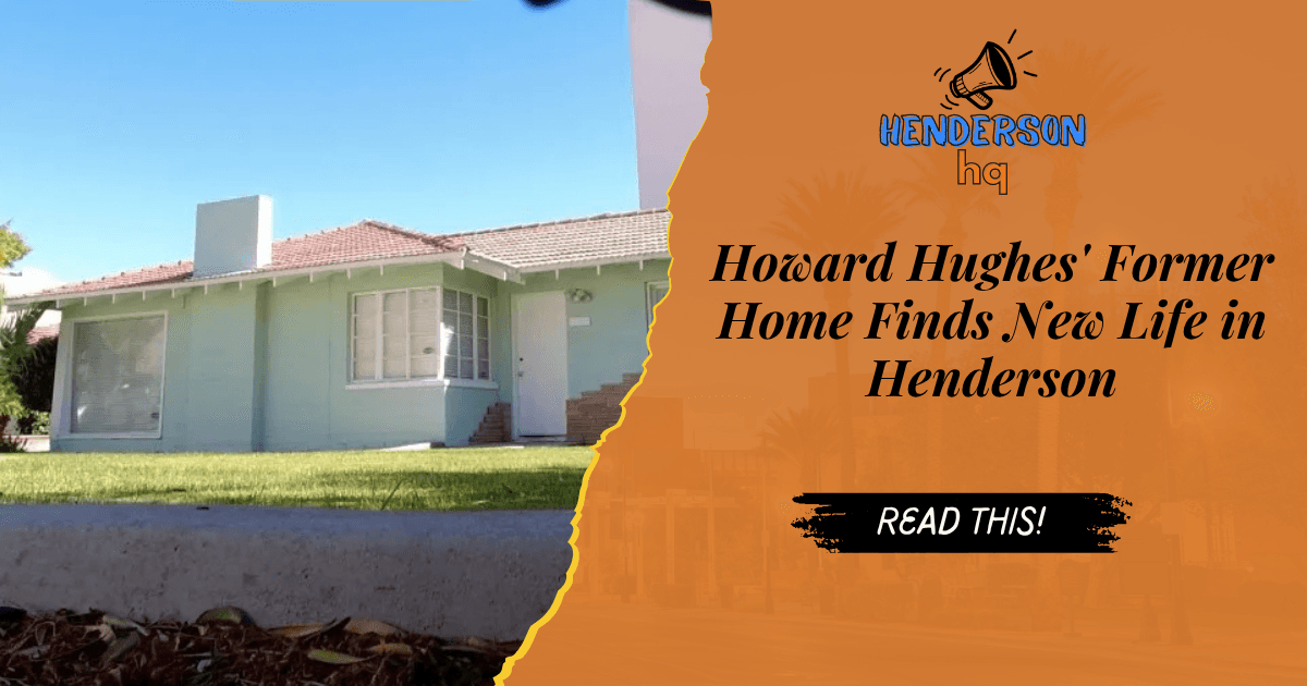 Howard Hughes' Former Home Finds New Life in Henderson
