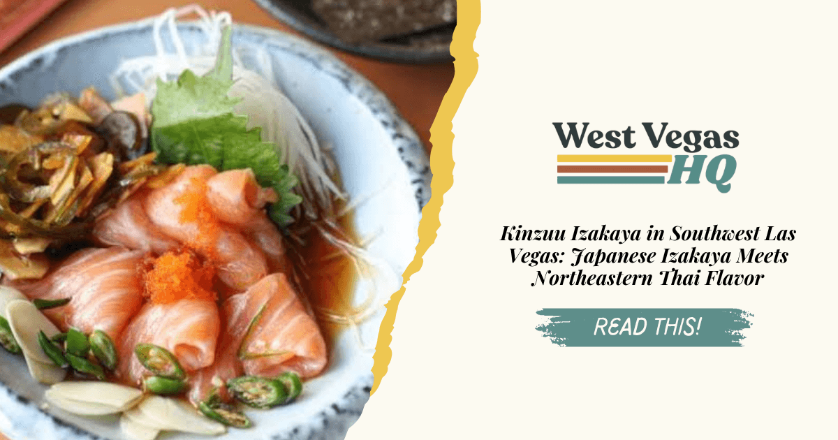 Kinzuu Izakaya in Southwest Las Vegas: Japanese Izakaya Meets Northeastern Thai Flavor
