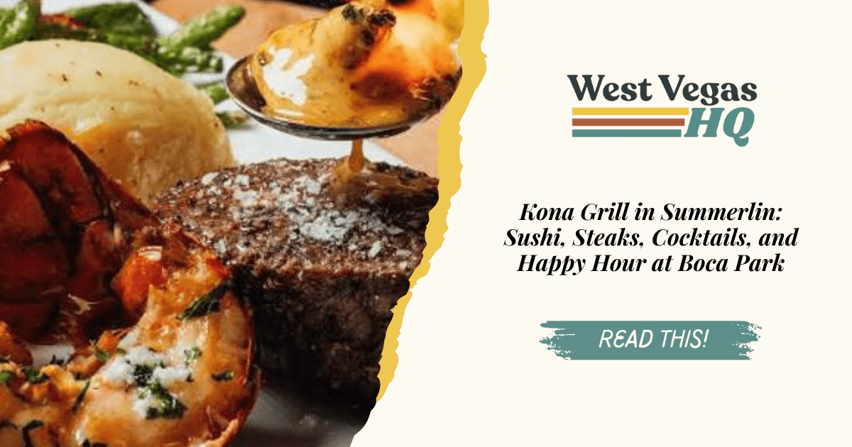 Kona Grill in Summerlin: Sushi, Steaks, Cocktails, and Happy Hour at Boca Park