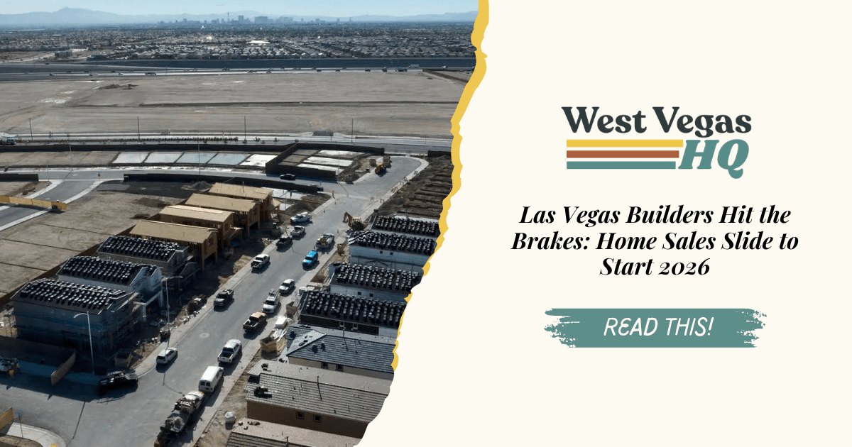 Las Vegas Builders Hit the Brakes: Home Sales Slide to Start 2026