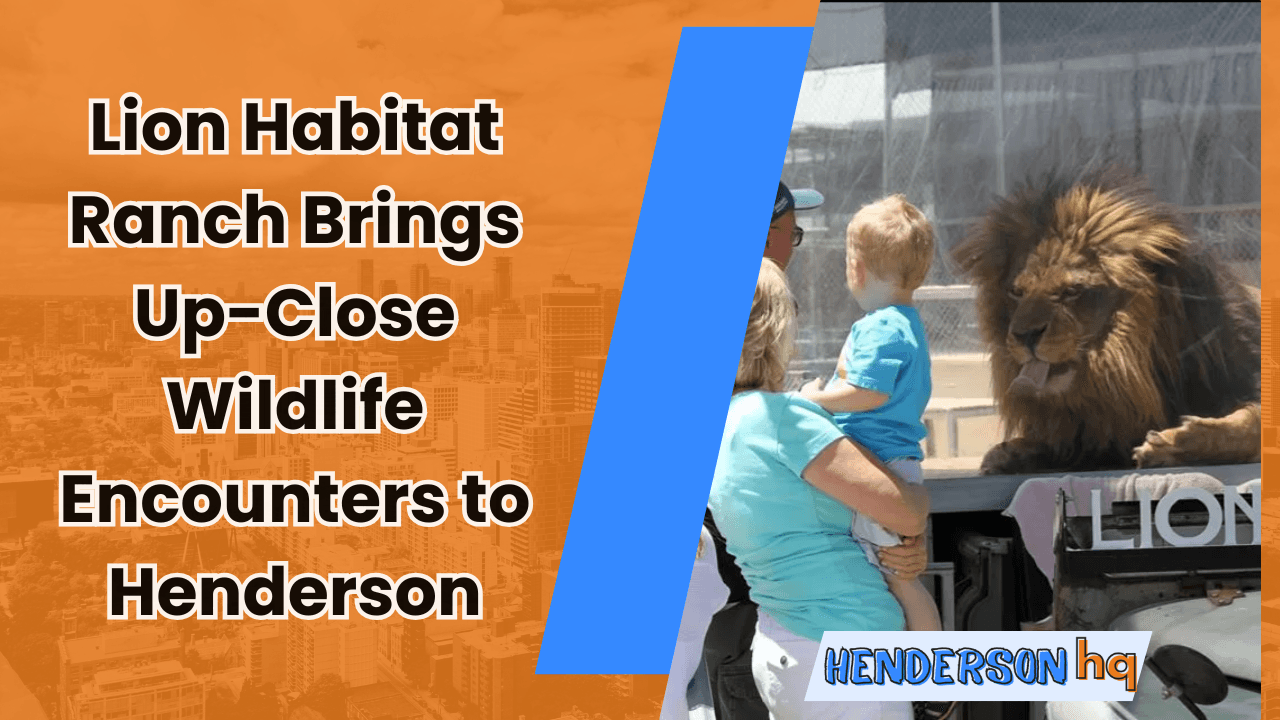 Lion Habitat Ranch Brings Up-Close Wildlife Encounters to Henderson