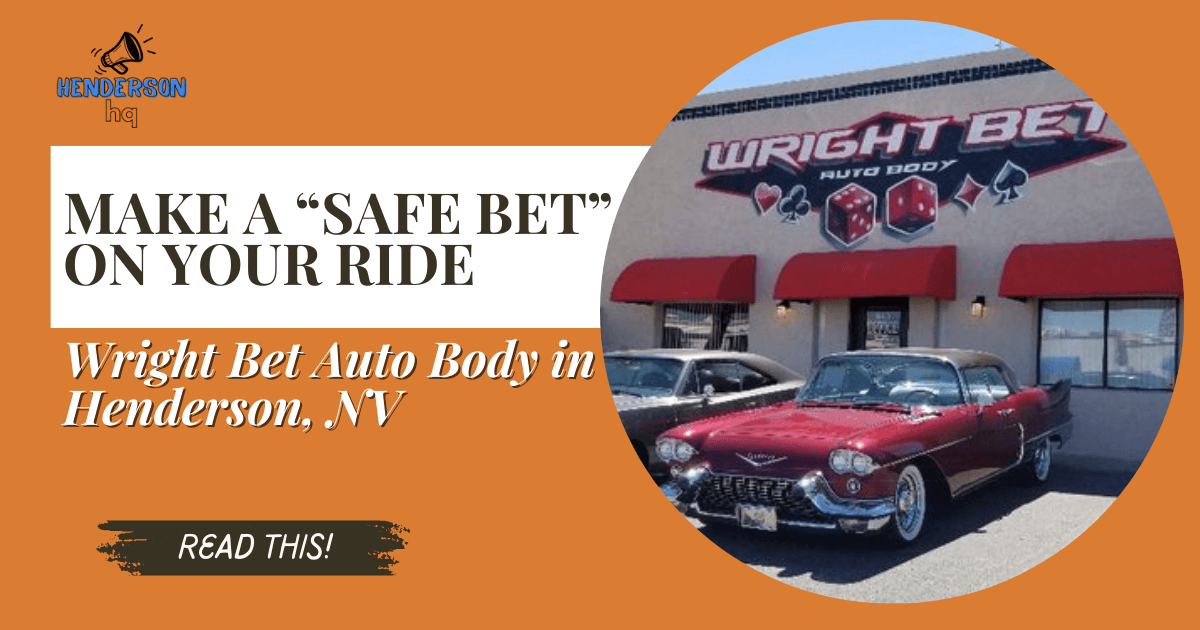 Make a “Safe Bet” on Your Ride: Wright Bet Auto Body in Henderson, NV