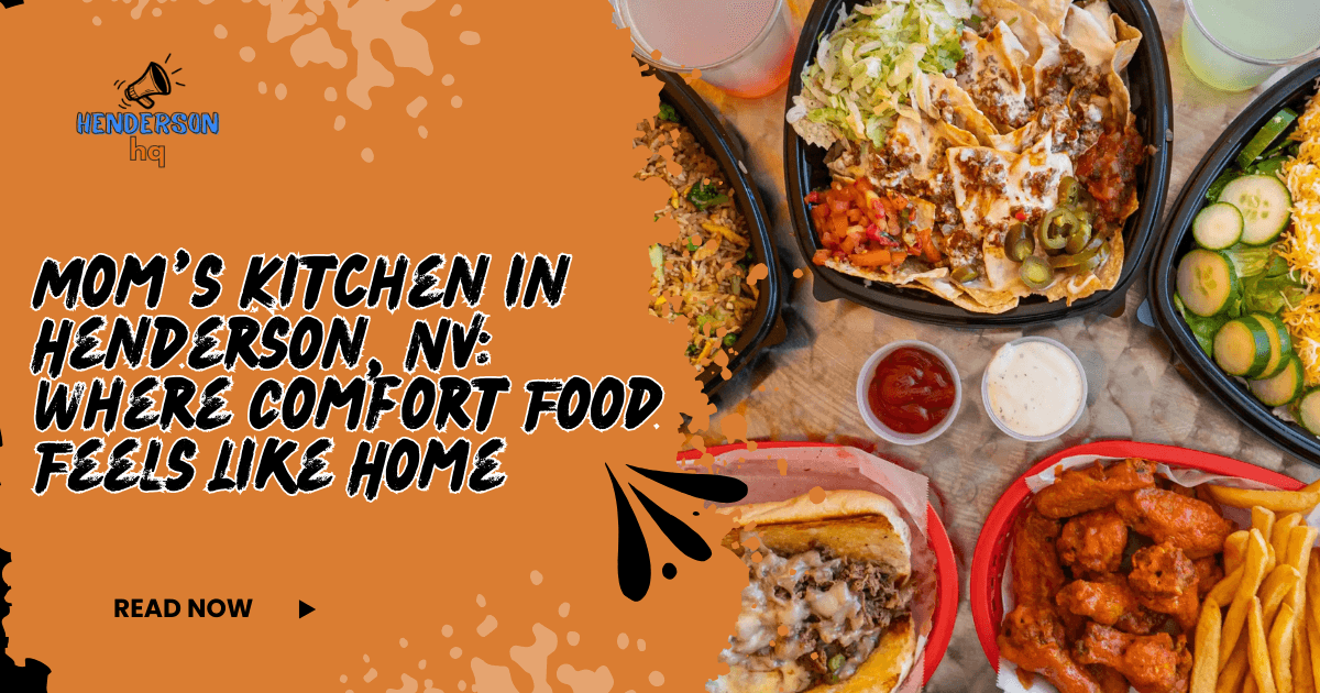 Mom’s Kitchen in Henderson, NV: Where Comfort Food Feels Like Home