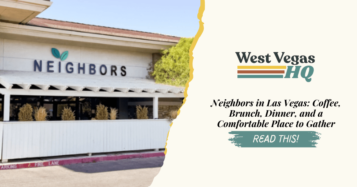 Neighbors in Las Vegas: Coffee, Brunch, Dinner, and a Comfortable Place to Gather