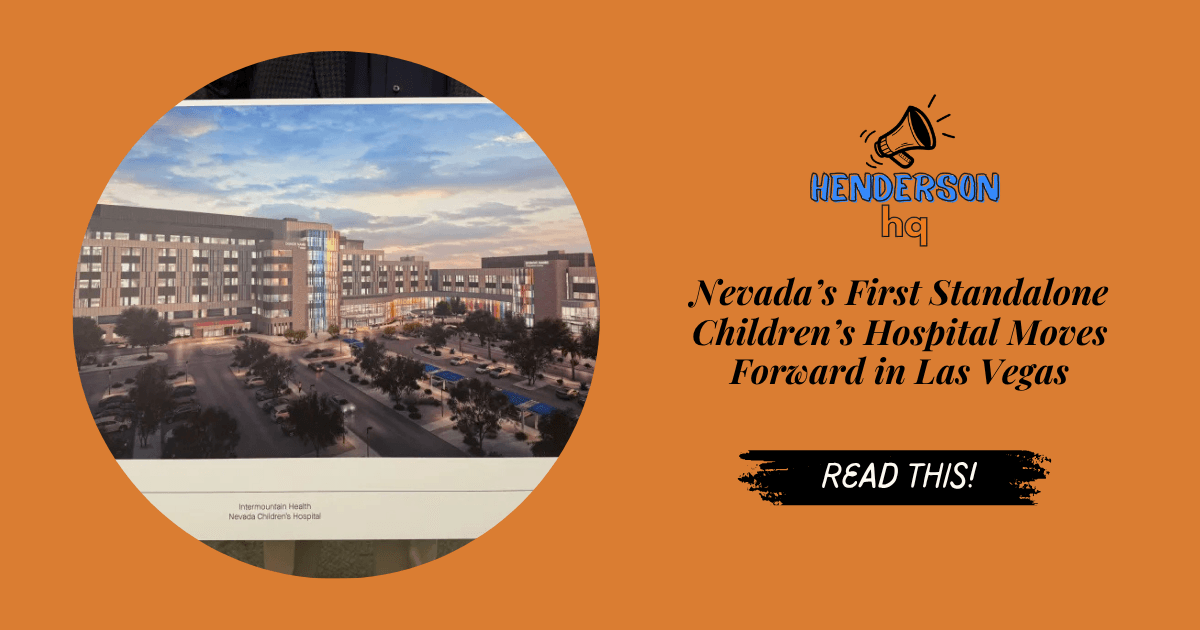 Nevada’s First Standalone Children’s Hospital Moves Forward in Las Vegas