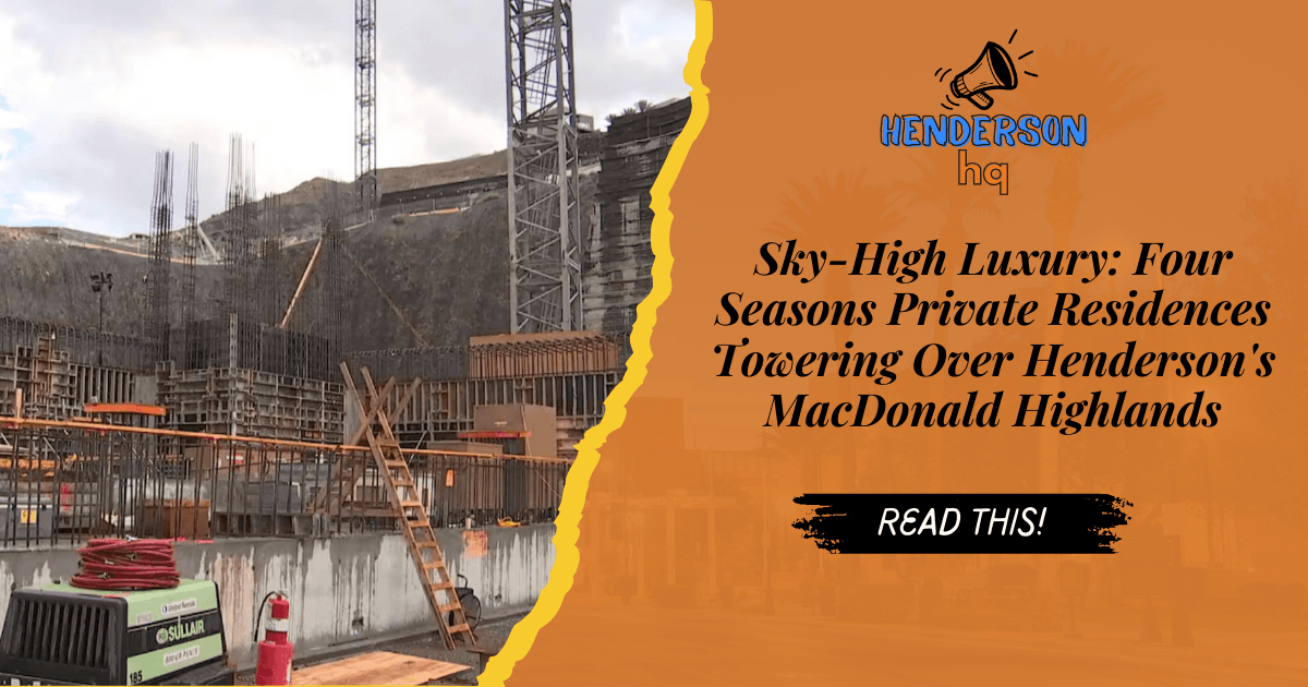 Sky-High Luxury: Four Seasons Private Residences Towering Over Henderson's MacDonald Highlands