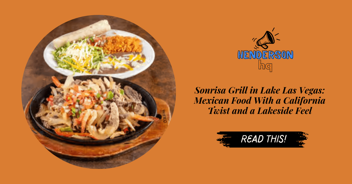 Sonrisa Grill in Lake Las Vegas: Mexican Food With a California Twist and a Lakeside Feel
