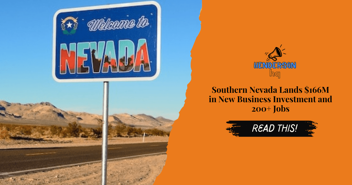 Southern Nevada Lands $166M in New Business Investment and 200+ Jobs