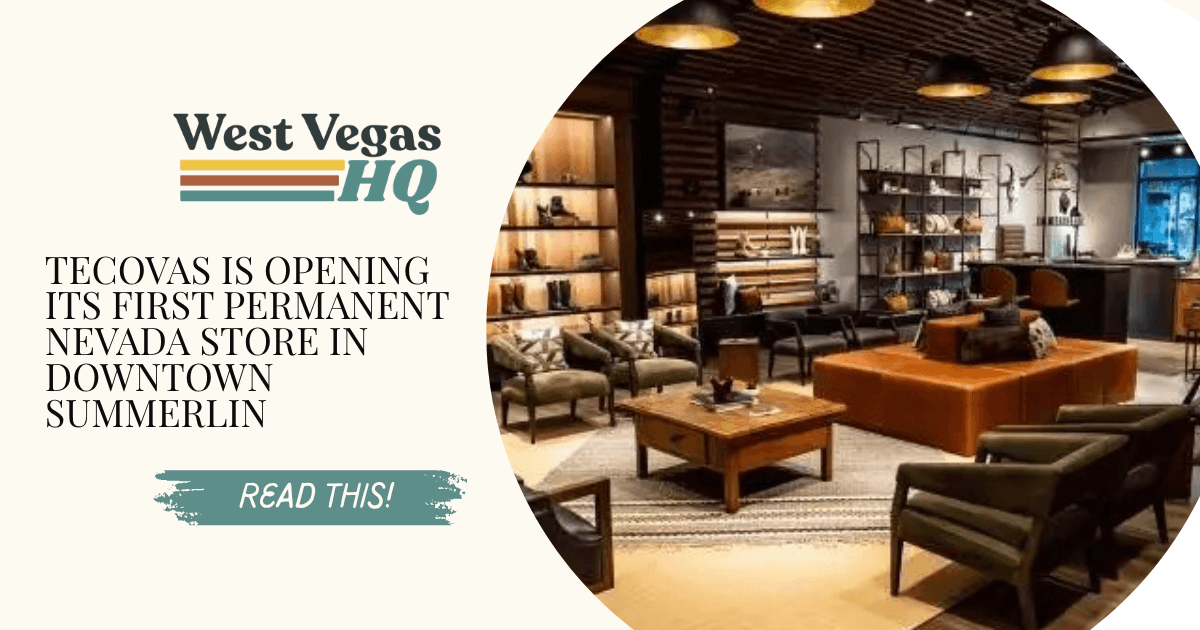Tecovas Is Opening Its First Permanent Nevada Store in Downtown Summerlin