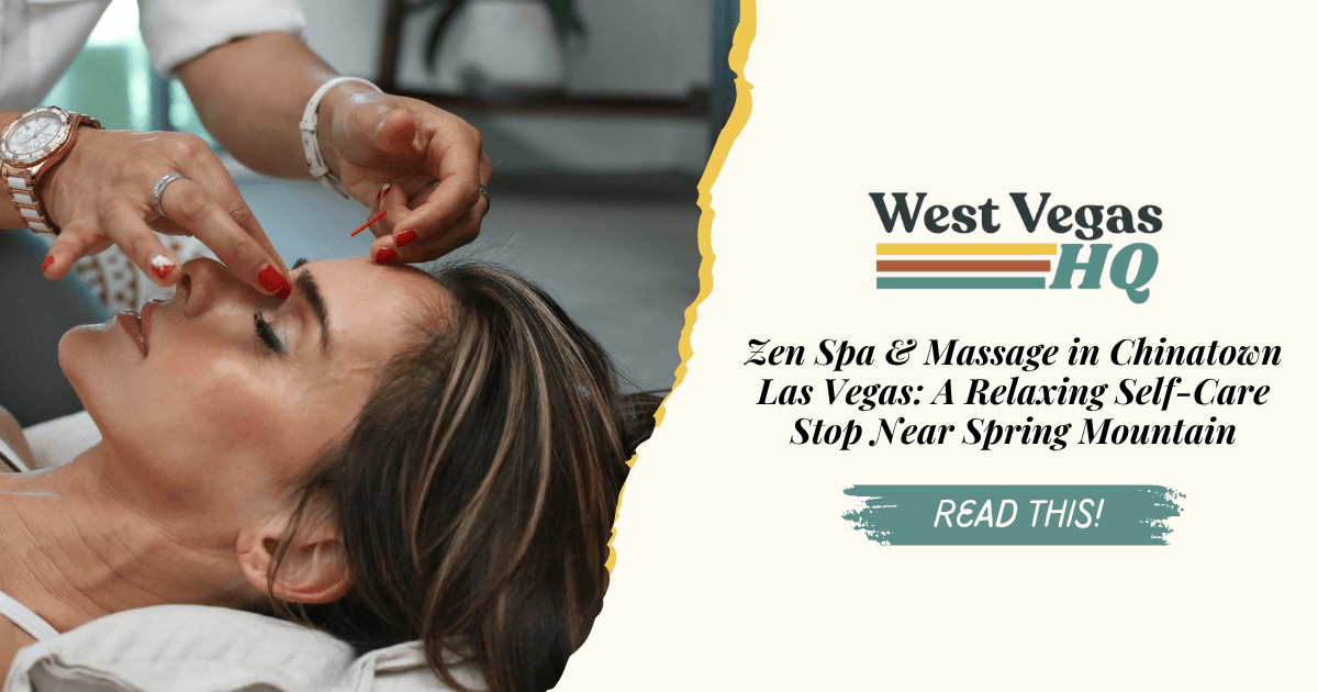 Zen Spa & Massage in Chinatown Las Vegas: A Relaxing Self-Care Stop Near Spring Mountain